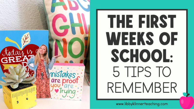 First Weeks of School: 5 Tips to Remember - Libby Klinner Teaching